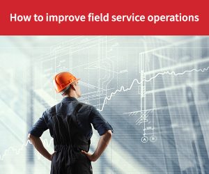 How To Improve Field Service Operations